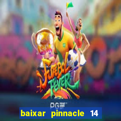 baixar pinnacle 14 via torrent